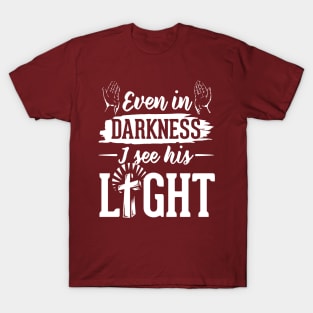 In Darkness I See His Light Jesus Christian T-Shirt